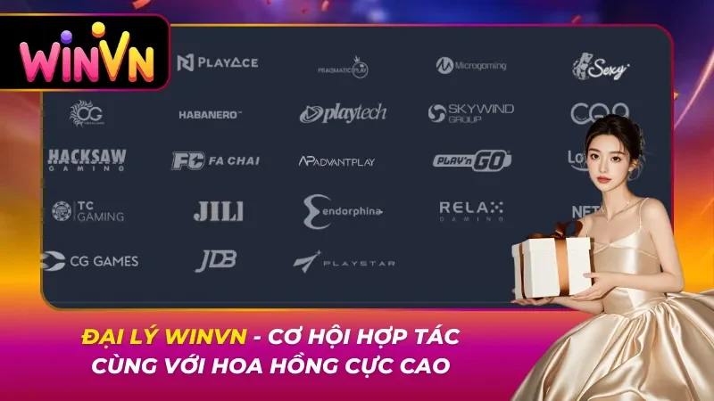 Đại Lý WINVN – Cơ Hội Hợp Tác Cùng Với Hoa Hồng Cực Cao