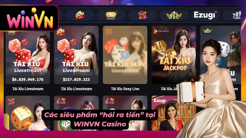 Các siêu phẩm tại casino online WINVN