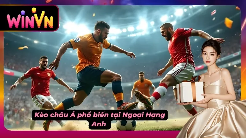 Đặt cược kèo châu Á tại Ngoại Hạng Anh