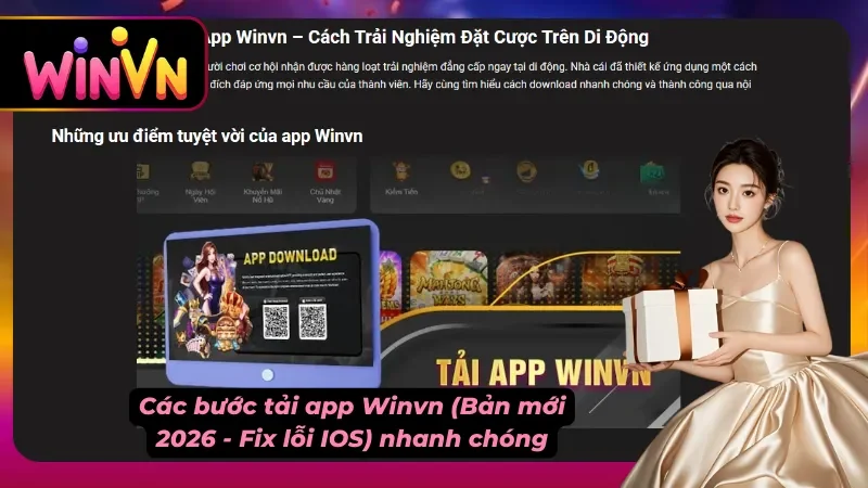 Hướng dẫn tải app Winvn (Bản mới 2026 - Fix lỗi iOS) chi tiết
