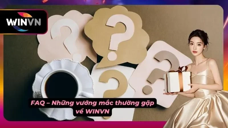 Mục hỗ trợ tổng hợp các thắc mắc phổ biến từ tân binh mới